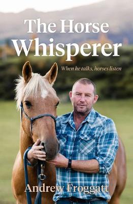 Horse Whisperer - Andrew Froggatt