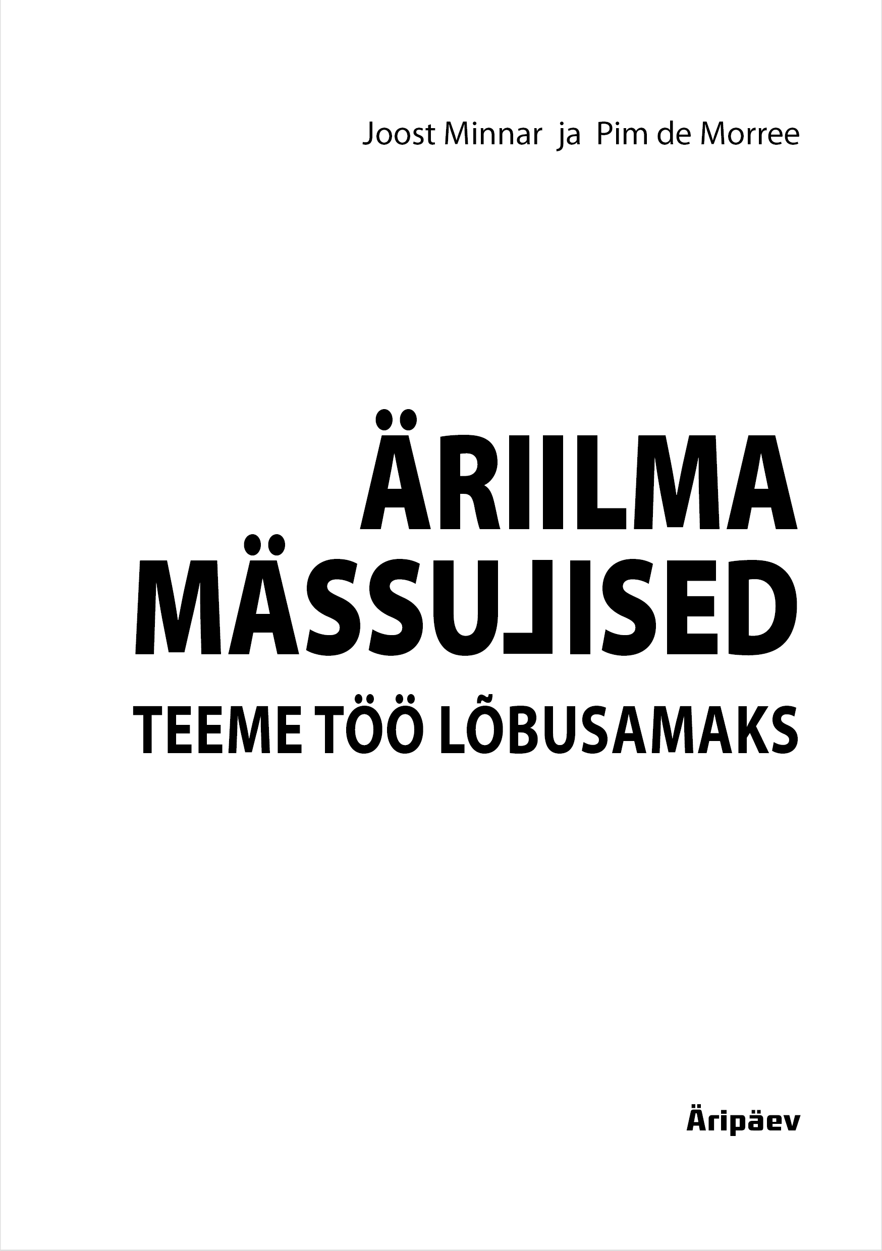 E-raamat: Äriilma mässulised. Teeme töö lõbusamaks