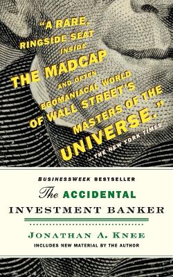 The Accidental Investment Banker – Inside the Decade That Transformed Wall Street