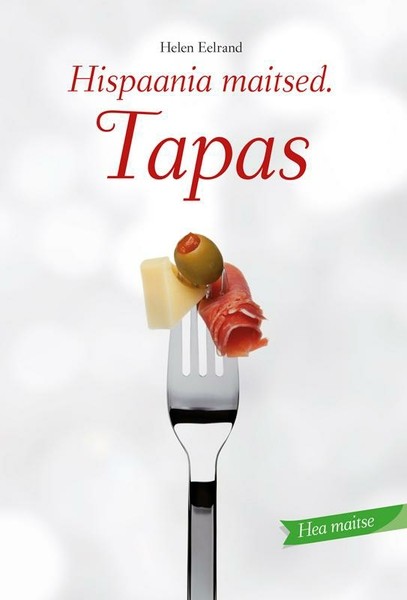 E-raamat: Hispaania maitsed. Tapas