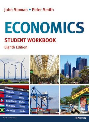 Economics Student Workbook - John Sloman, Peter Smith