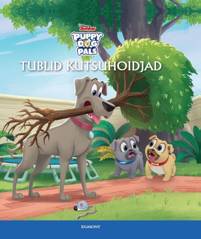 PUPPY DOG PALS. TUBLID KUTSUHOIDJAD