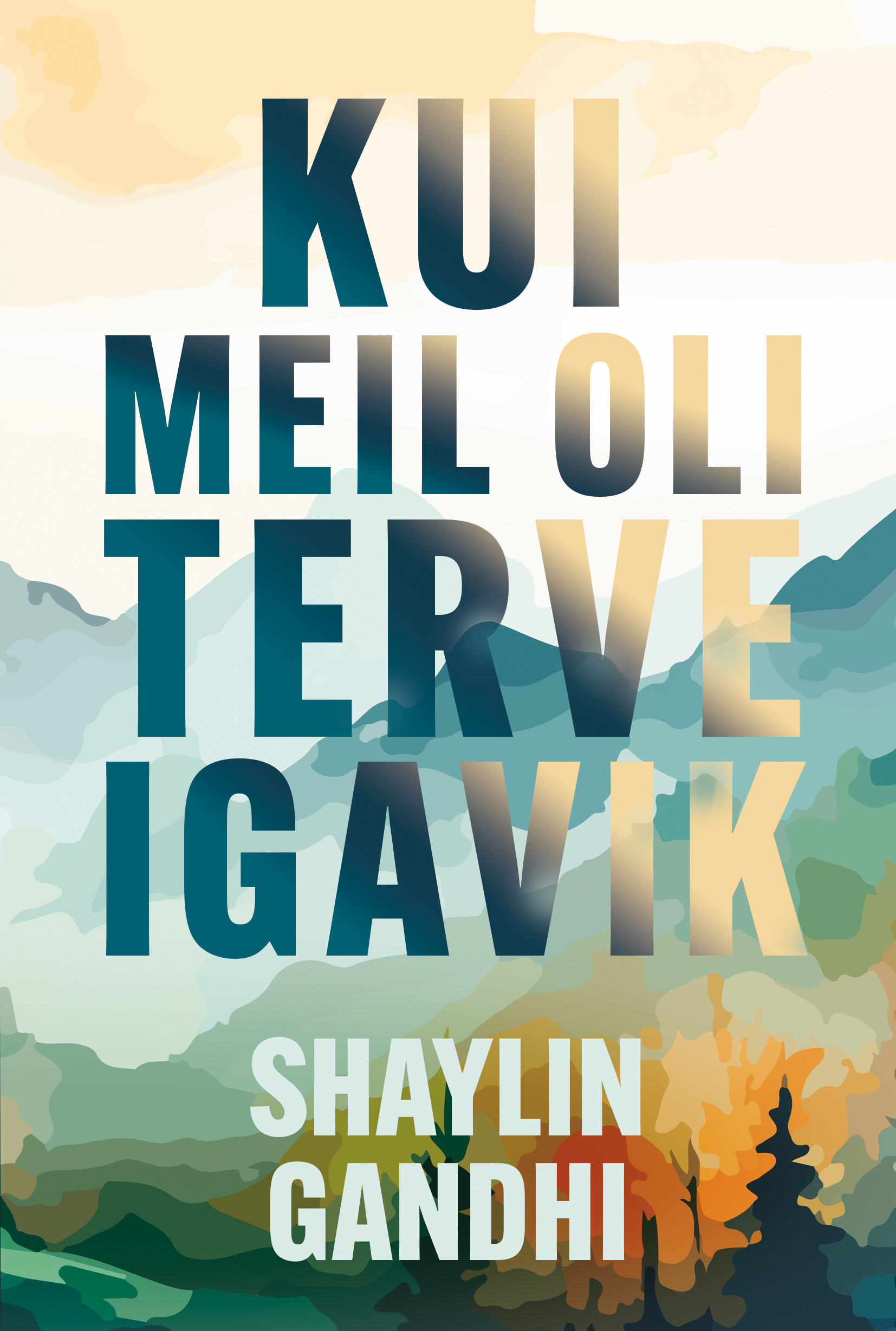 Kui meil oli terve igavik - Shaylin Gandhi