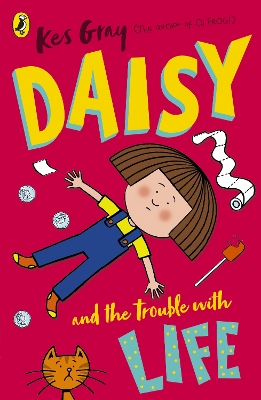 Daisy and the Trouble With Life - Kes Gray
