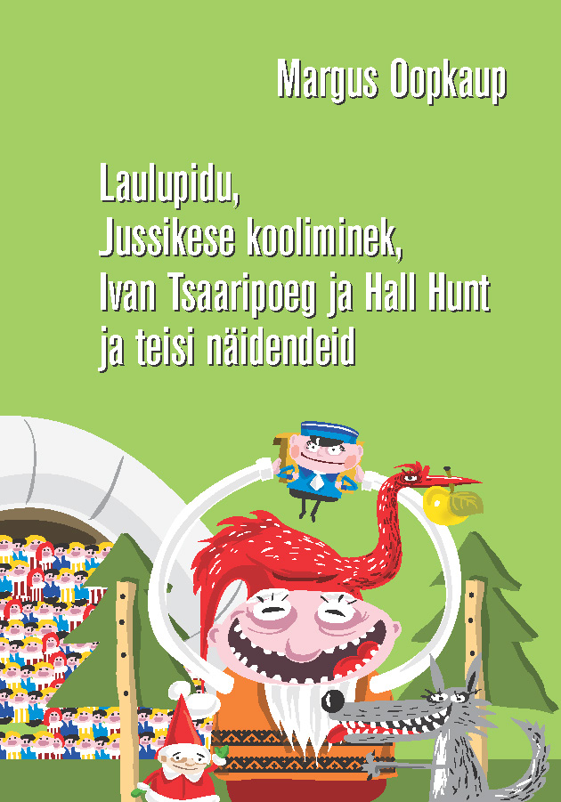 LAULUPIDU, JUSSIKESE KOOLIMINEK, IVAN TSAARIPOEG JA HALL HUNT JA TEISI NÄIDENDEID