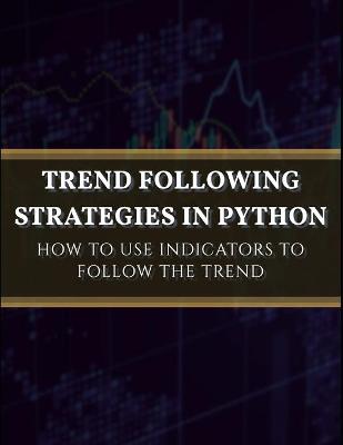 Trend Following Strategies in Python - Sofien Kaabar