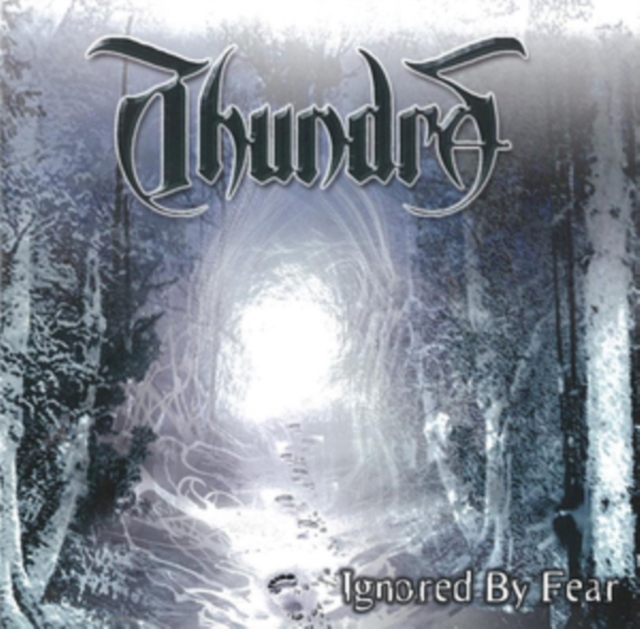 Thundra - Ignored By Fear (2009) CD