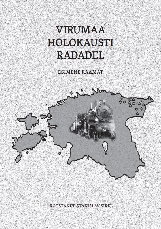 Virumaa holokausti radadel. Esimene raamat
