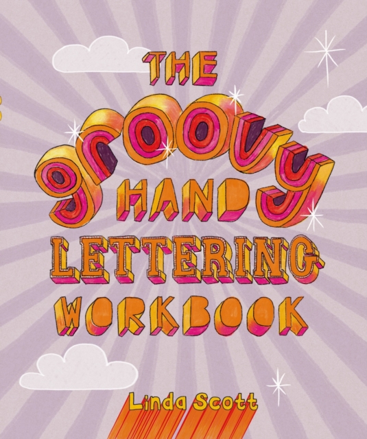 Groovy Hand Lettering Workbook - Linda Scott