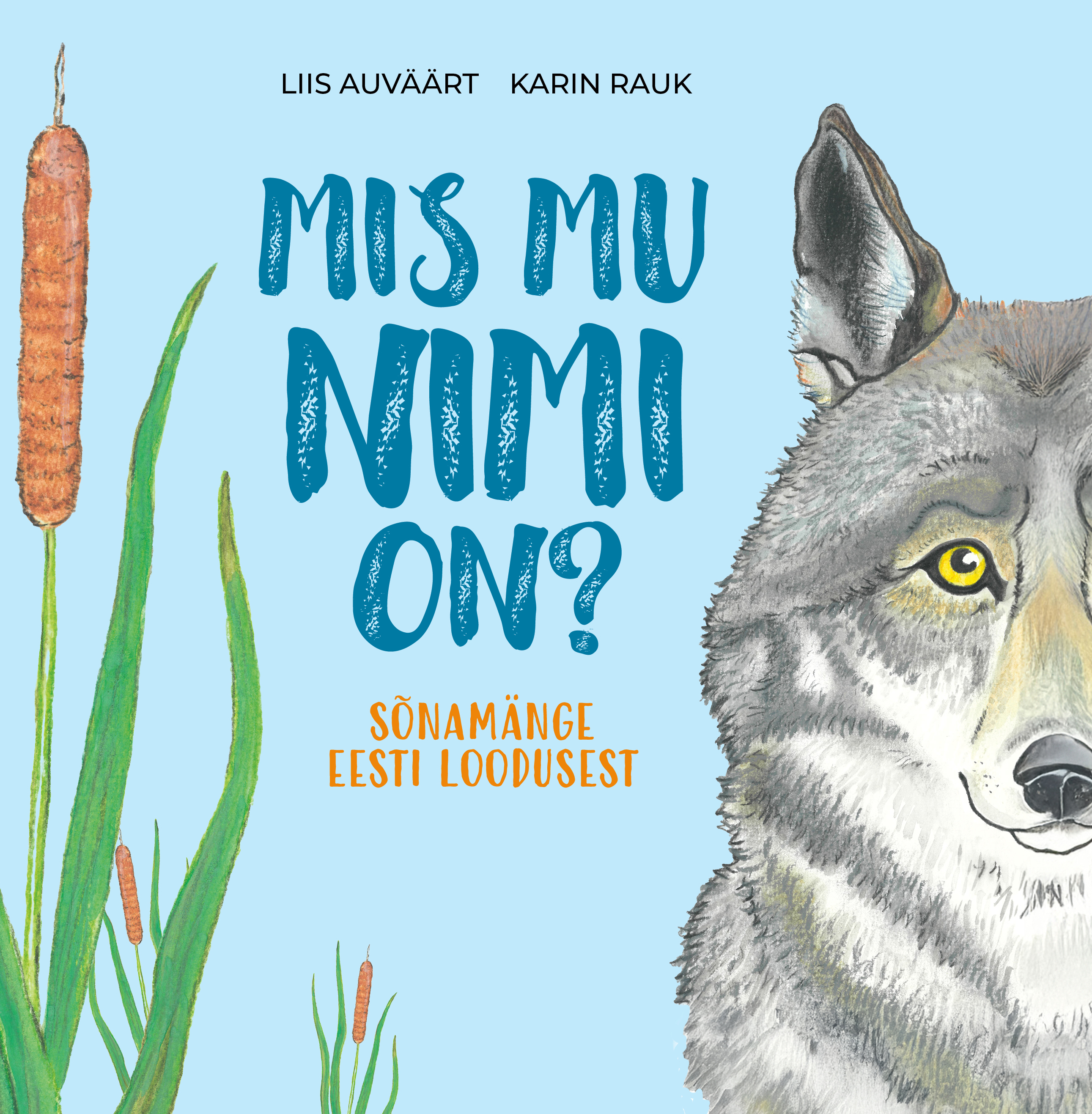 Mis mu nimi on? Sõnamänge Eesti loodusest