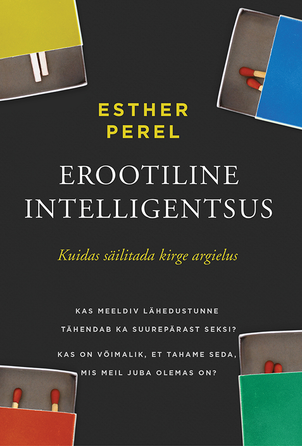 Erootiline intelligentsus. Kuidas säilitada kirge argielus - Esther Perel