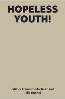 Hopeless Youth! - Francisco Martinez, Pille Runnel