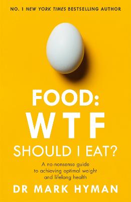 Food: WTF Should I Eat? - Dr. Mark Hyman