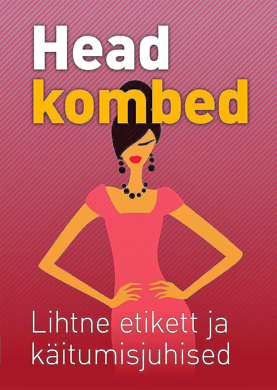 Head kombed. Lihtne etikett ja käitumisjuhised