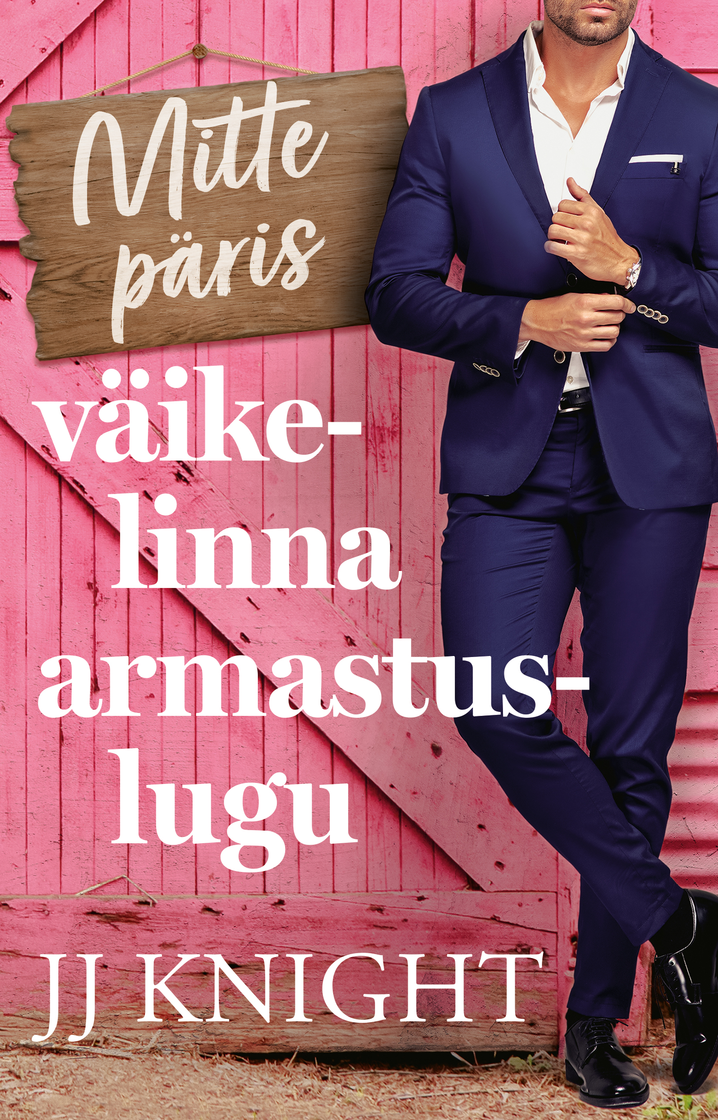 Mitte päris väikelinna armastuslugu - Jj Knight
