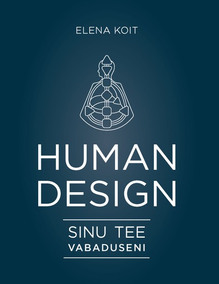 E-raamat: Human Design - sinu tee vabaduseni