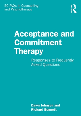 Acceptance and Commitment Therapy - Dawn Johnson, Richard Bennett