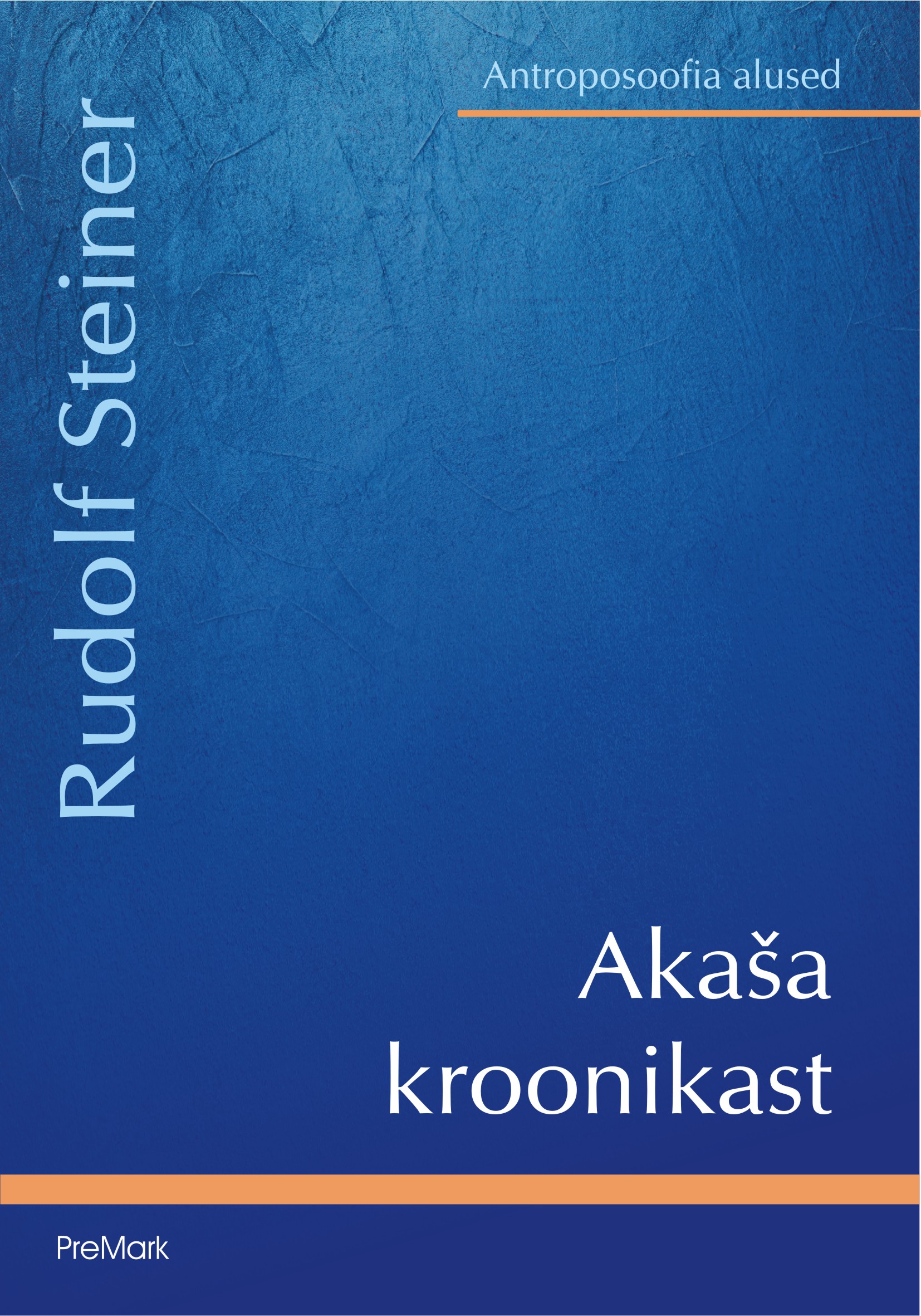 Akaša kroonikast - Rudolf Steiner