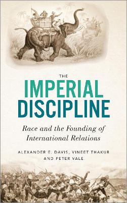 The Imperial Discipline - Vineet Thakur, Peter Vale, Alexander E Davis