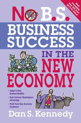 No B.S. Business Success for the New Economy - Dan Kennedy