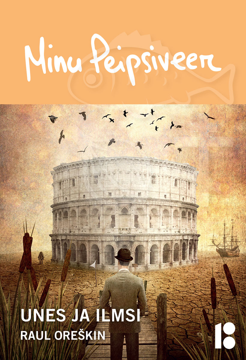 MINU PEIPSIVEER. UNES JA ILMSI - Raul Oreškin