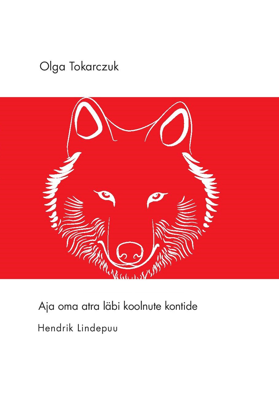 Aja oma atra läbi koolnute kontide - Olga Tokarczuk
