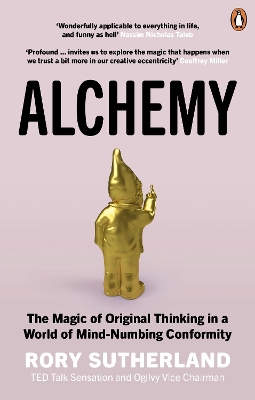Alchemy: The Magic of Original Thinking - Rory Sutherland