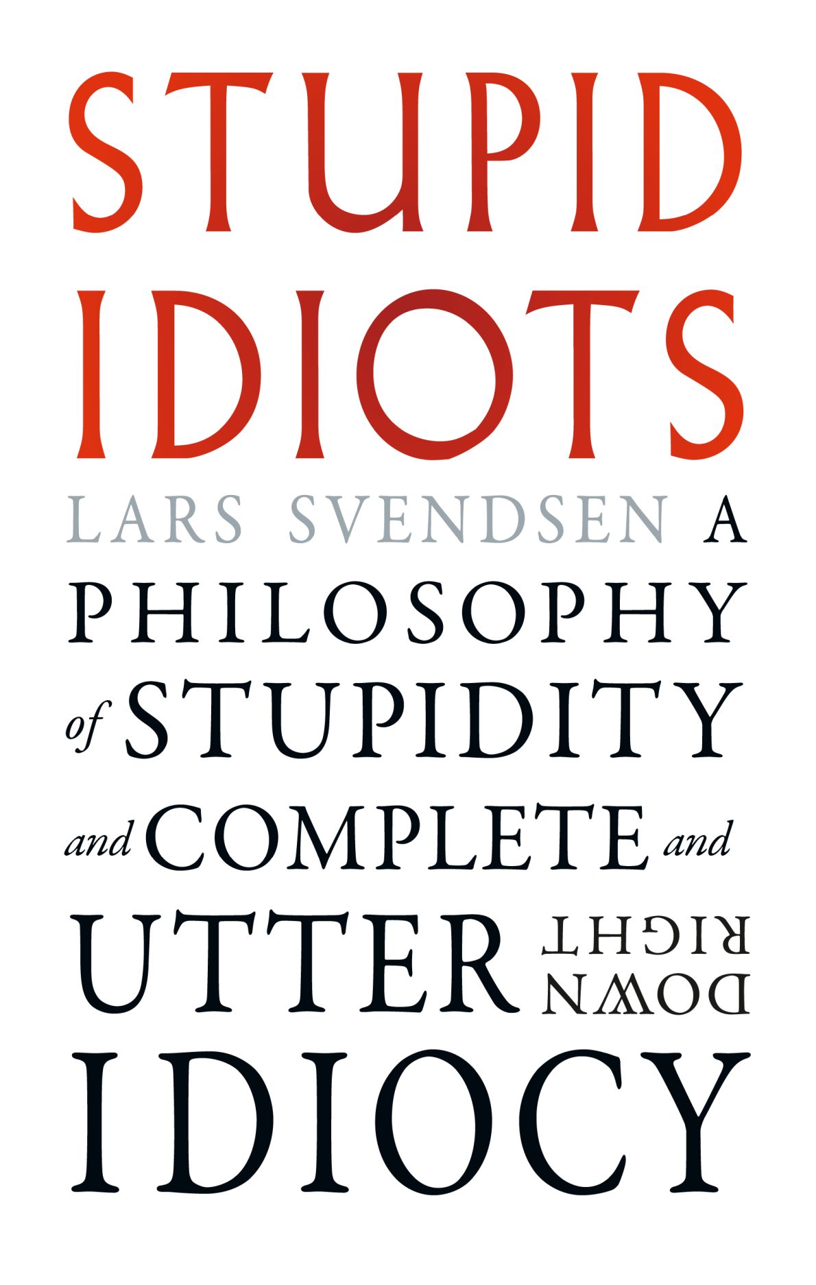 Stupid Idiots