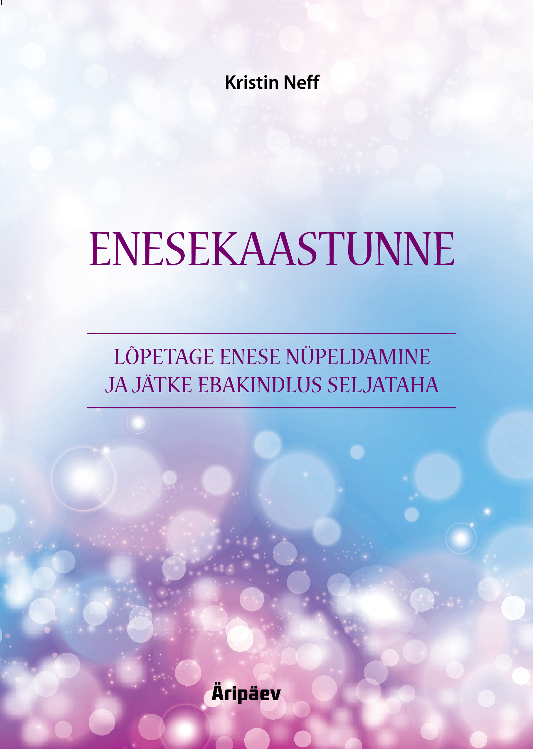 ENESEKAASTUNNE. LÕPETAGE ENESE NÜPELDAMINE JA JÄTKE EBAKINDLUS SELJATAHA