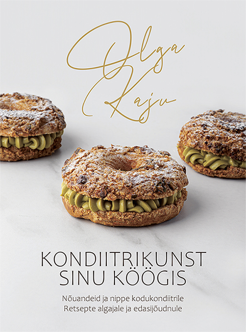 Kondiitrikunst sinu köögis. Nõuandeid ja nippe kodukondiitrile. Retsepte algajale ja edasijõudnule