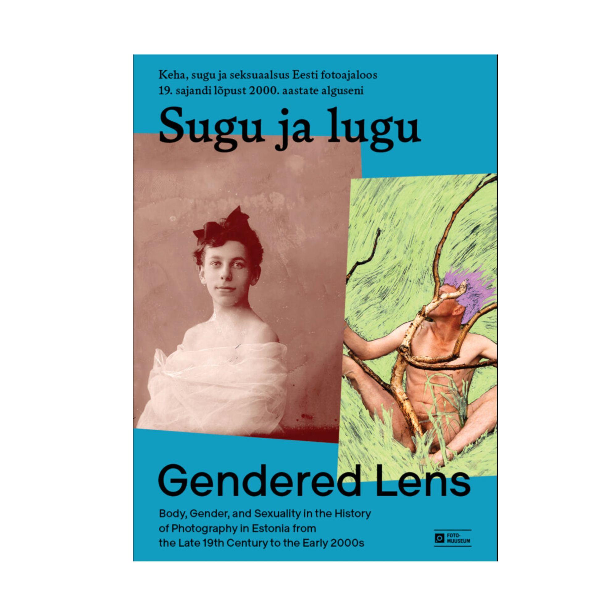 Sugu ja lugu. Keha, sugu ja seksuaalsus Eesti fotoajaloos 19.sajandi lõpust 2000 aastate alguseni