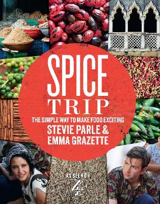 Spice Trip - Stevie Parle, Emma Grazette
