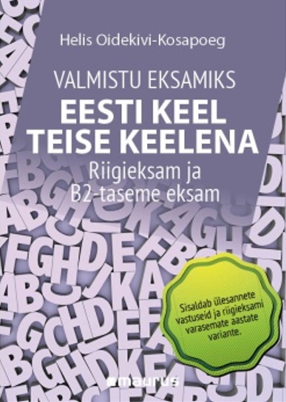 Valmistu eksamiks. Eesti keel teise keelena: riigieksam ja B2-taseme eksam