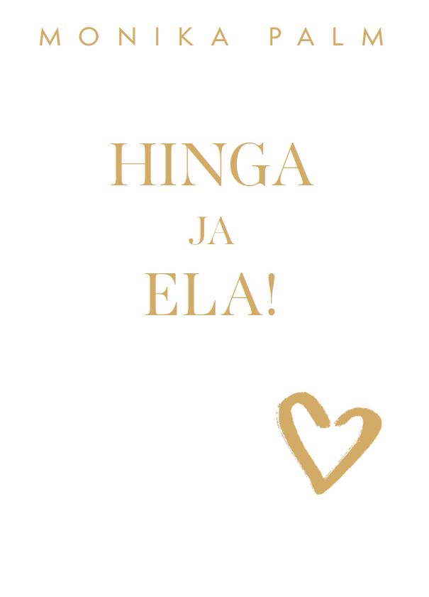 HINGA JA ELA! - Monika Palm