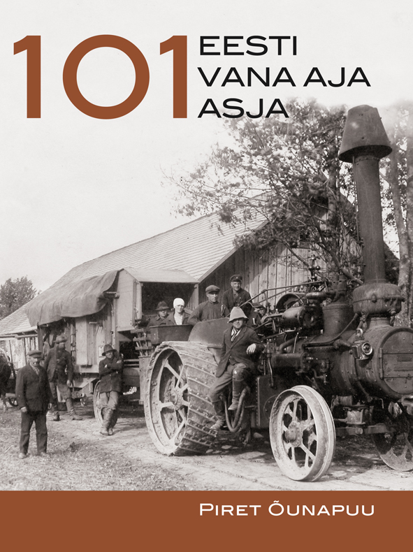 101 Eesti vana aja asja - Piret Õunapuu