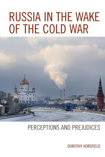 Russia in the Wake of the Cold War - Dorothy Horsfied