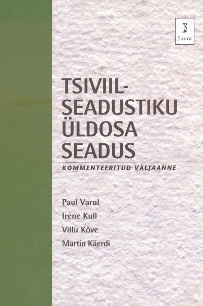 TSIVIILSEADUSTIKU ÜLDOSA SEADUS. KOMMENTEERITUD VÄLJAANNE