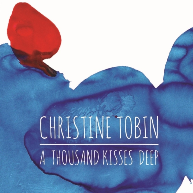 Christine Tobin - A Thousand Kisses Deep (2014) CD