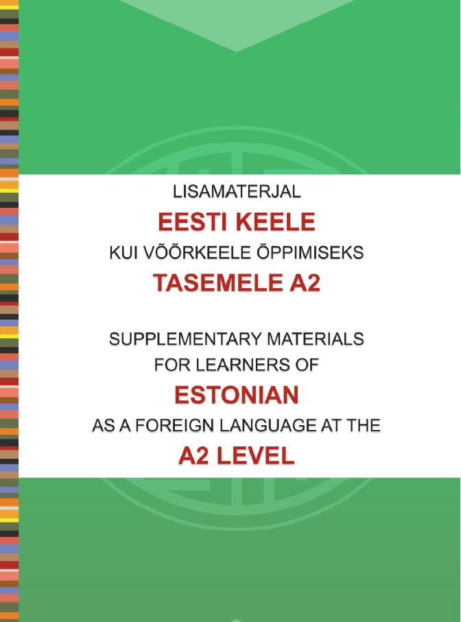 LISAMATERJAL EESTI KEELE KUI VÕÕRKEELE ÕPPIMISEKS TASEMELE A2