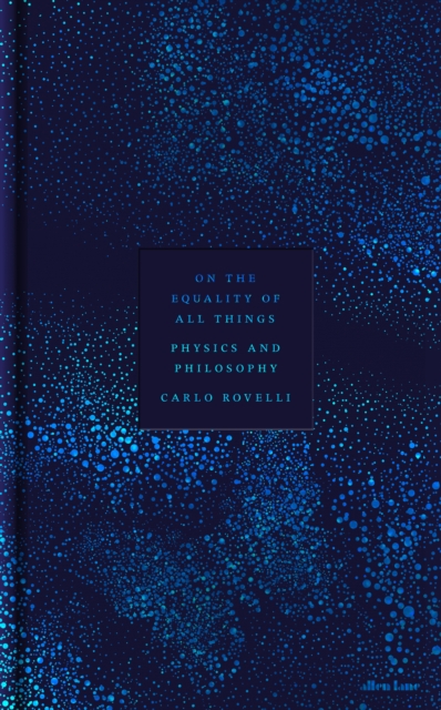 On the Equality of All Things: Physics and Philosophy
