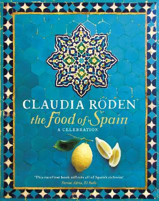 The Food of Spain - Claudia Roden