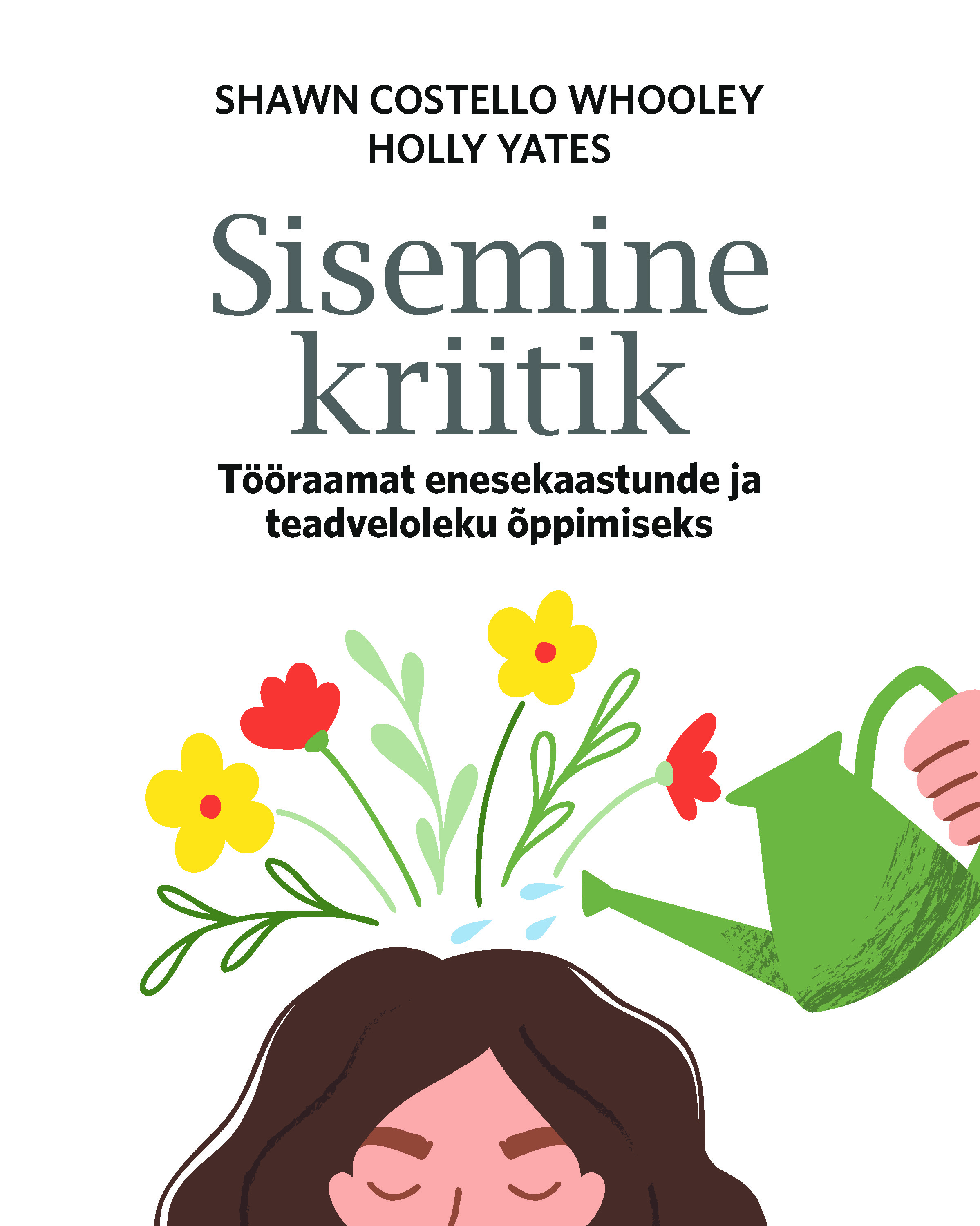 Sisemine kriitik. Tööraamat enesekaastunde ja teadveloleku õppimiseks