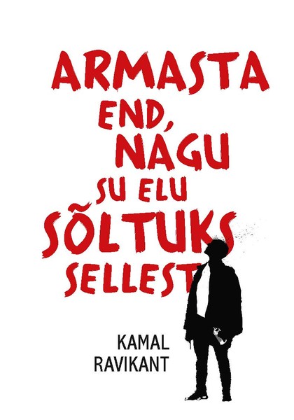 E-raamat: Armasta end, nagu su elu sõltuks sellest