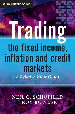 Trading the Fixed Income, Inflation and Credit Markets – A Relative Value Guide