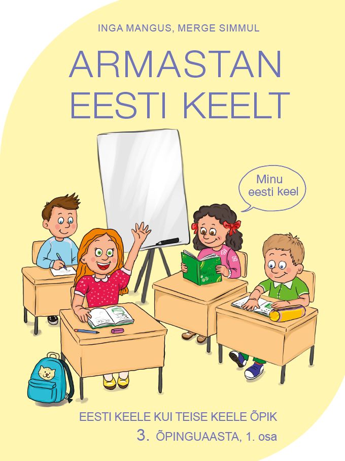 Armastan eesti keelt . Eesti keele kui teise keele õpik. 3 õpinguaasta, I osa