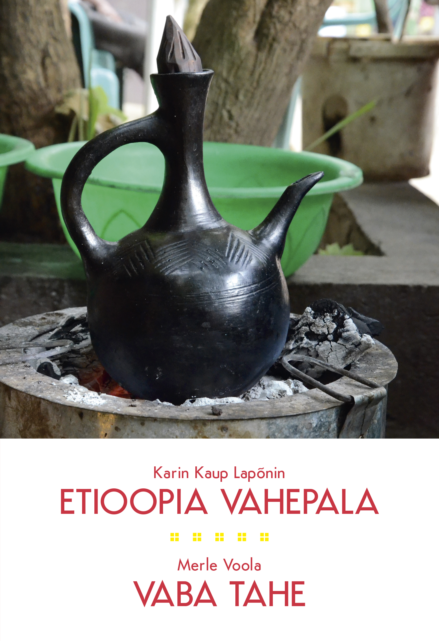 Etioopia vahepala. Vaba tahe - Karin Kaup Lapõnin, Merle Voola