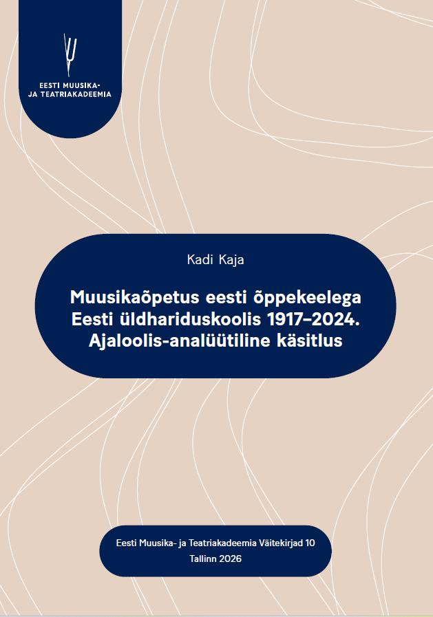 Muusikaõpetus eesti õppekeelega Eesti üldhariduskoolis 1917–2024