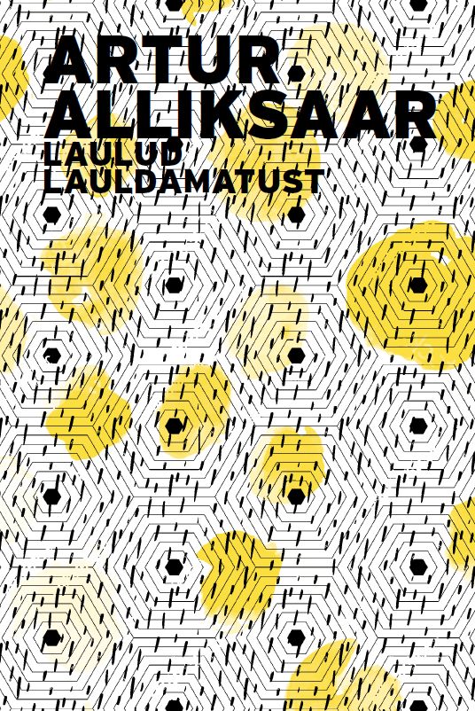 Laulud lauldamatust - Artur Alliksaar