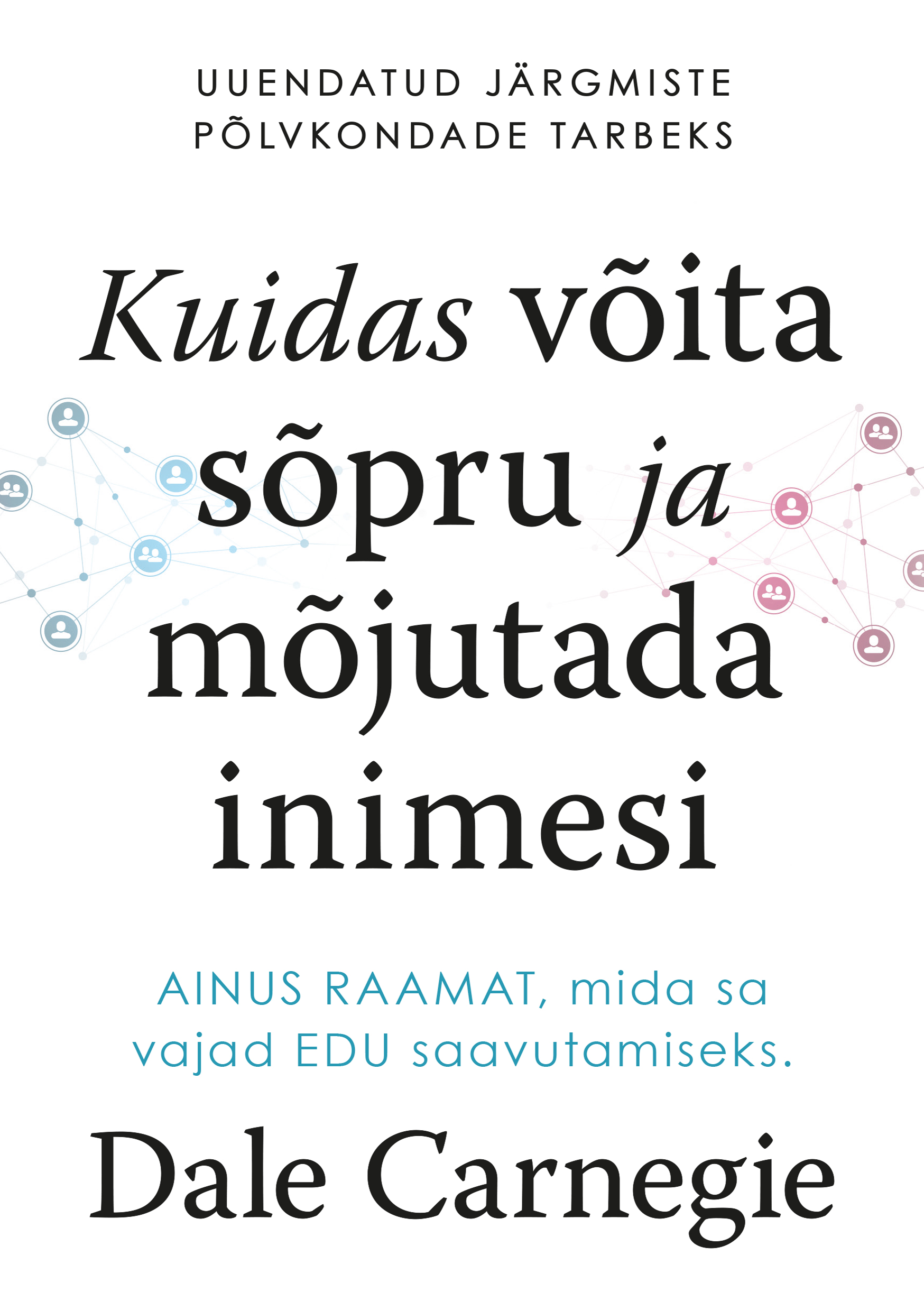 Kuidas võita sõpru ja mõjutada inimesi