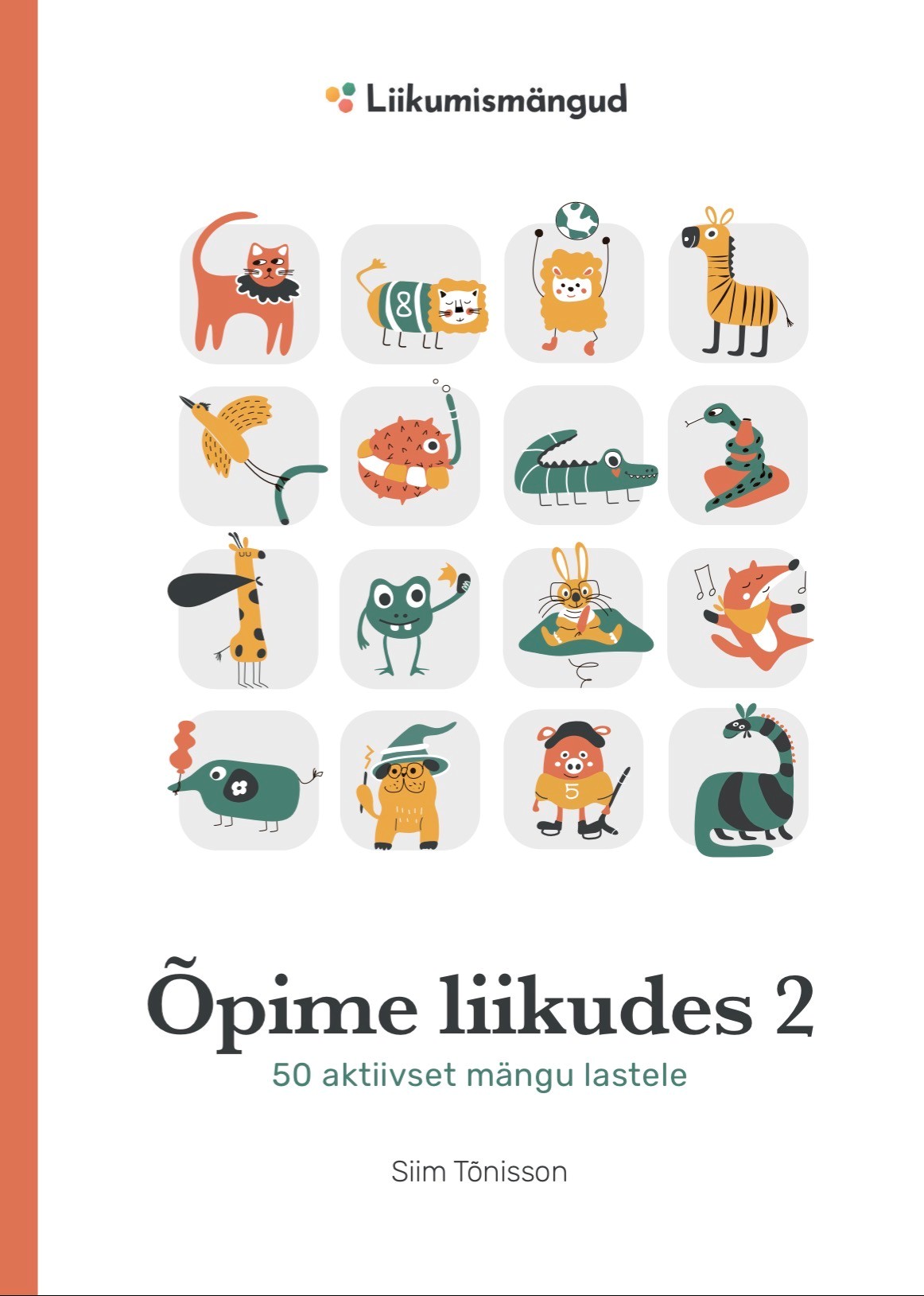 Õpime liikudes 2. 50 aktiivset mängu lastele